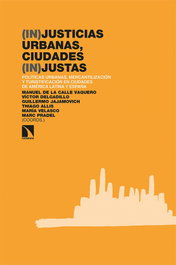 (In)justicias urbanas, ciudades (in)justas, Manuel de la Calle Vaquero - CATARATA