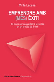 Emprendre amb (més) èxit!, Cinta Lacasa Pujadó - LIBROS DE CABECERA