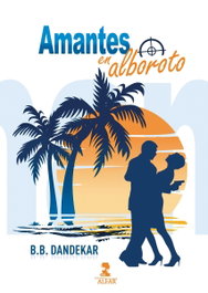 Amantes en alboroto, B.B. Dandekar - ALFAR EDICIONES