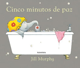 KALANDRAKA, Cinco minutos de paz - Jill Murphy