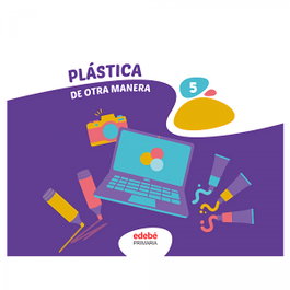 EDEBE, PLÁSTICA 5 - PLÁSTICA 5º PRIMARIA