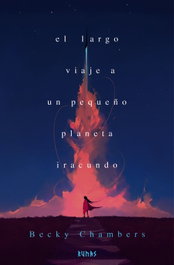 El largo viaje a un pequeño planeta iracundo. La peregrina vol.01, Becky Chambers - Comercial Grupo Anaya S.A.