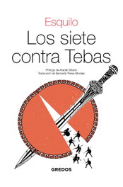 GREDOS, S.A. Los siete contra Tebas, Esquilo de Eleusis - Textos Clásicos