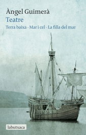 Teatre: Terra baixa, Mar i cel, La filla del mar, Angel Guimerá - LABUTXACA