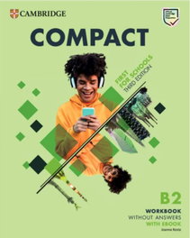 CAMBRIDGE, Compact First For Schools B2 First Workbook without Answers with eBook - Joanna Kosta
