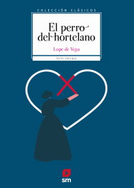 El perro del hortelano, Lope de Vega - SM