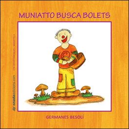ONADA EDICIONS Muniatto busca bolets, Olga Besolí Montserrat - ONADA EDICIONS