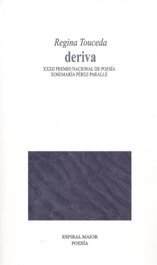 Deriva, Regina Touceda - Espiral Maior, S.L.