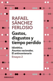DEBOLSILLO, Gastos, disgustos y tiempo perdido, Rafael Sánchez Ferlosio