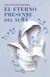 ISTHAR LUNA-SOL, Eterno presente del alma, Lopez Martinez, Juan Jose - ISTHAR LUNA-SOL