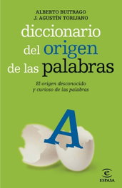 ESPASA CALPE, Diccionario del origen de las palabras, Alberto Buitrago Jiménez; Agustín Torijano - ESPASA CALPE