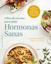 OBELISCO EDICIONES, Libro de recetas para unas hormonas sanas, Alan Christianson - OBELISCO EDICIONES