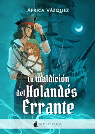 La maldición del Holandés Errante, África Vázquez - NOCTURNA EDICIONES