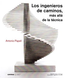 COL.ING.CAMINOS CANALES PUERTO, Los ingenieros de caminos, mas alla de la tecnica