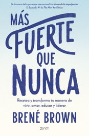 Más fuerte que nunca, Brené Brown - ZENITH
