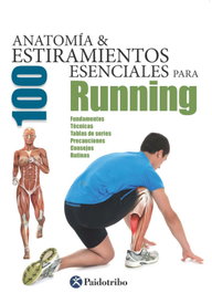 PAIDOTRIBO Anatomía & 100 estiramientos esenciales para running