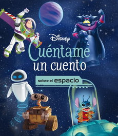 Disney. Cuéntame un cuento sobre el espacio, Disney - DISNEY LIBROS