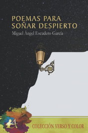 Poemas para soñar despierto, Miguel Ángel Escudero García - Editorial Adarve