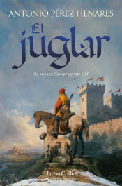 El juglar, Antonio Pérez Henares - HARPER COLLINS IBERICA