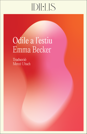 Odile a l'estiu, Emma Becker - ELA GEMINADA EDICIONS