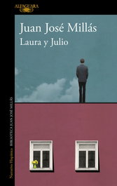 Laura y Julio, Juan José Millás - Alfaguara