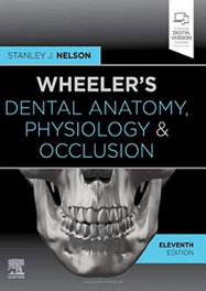 Elsevier UK, WHEELER'S DENTAL ANATOMY, PHYSIOLOGY AND OCCLUSION, Santley J. Nelson