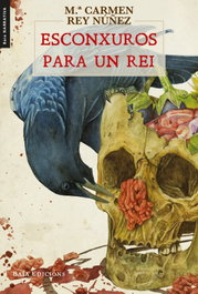 Esconxuros para un rei, Mª Carmen Rey Núñez - BAIA