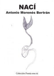 NACÍ, Antonio Morenes Bertrán - EDITORIAL POESIA ERES TU