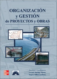 Organización y gestión de proyectos y obras, Martínez Germán; Pellicer Eugenio - MC GRAW HILL INTERAMERICANA