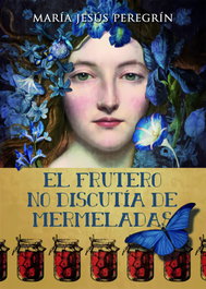 El frutero no discutía de mermeladas, María Jesús Peregrín - LETRAME