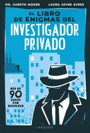 LAROUSSE, El libro de enigmas del investigador privado, Gareth Moore - LAROUSSE