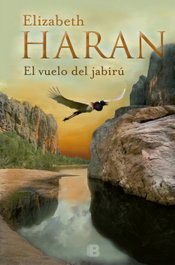 EL VUELO DEL JABIRÚ, Elizabeth Haran - EDICIONES B