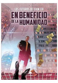 Yermo Ediciones Y Publicaciones, S.L. En beneficio de la humanidad (Los futuros de Cixin Liu) Historia completa