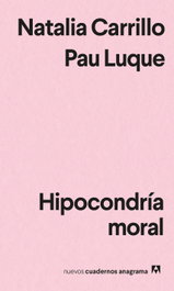 Hipocondría moral, Pau Luque - ANAGRAMA