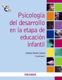 Psicología desarrollo etapa educación infantil, Antonio Muñoz García - PIRAMIDE