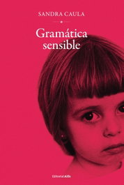 Gramática sensible, Sandra Caula - BIG SUR