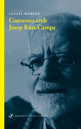 Converses amb Josep Rius-Camps, Ignasi Moreta - FRAGMENTA