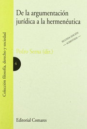 COMARES, 4. De la argumentación jurídica a la hermenéutica (2ª edición) - Serna, Pedro (dir.)