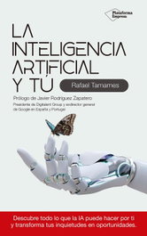 La inteligencia artificial y tú, Rafael Tamames - PLATAFORMA EDITORIAL