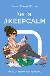Anaya, Xenia, #KeepCalm: Un día sin wasapear es un día perdido