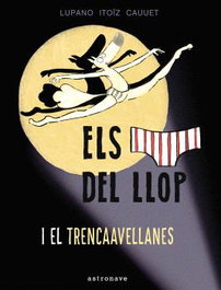 Els calçotets del llop y el trencaavellanas 6, Wilfrid Lupano - ASTRONAVE