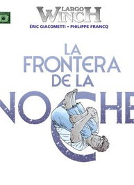 NORMA EDITORIAL Largo Winch 23: La frontera de la noche, Philippe Francq y Éric Giacometti - NORMA EDITORIAL