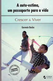 Auto-Estima, A - Um Passaporte para a Vida, Germain Duclos - CLIMEPSI EDITORES