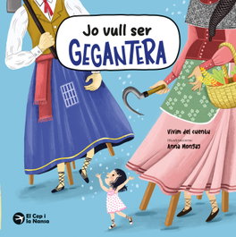 Jo vull ser gegantera, Vivim del cuentu - EL CEP I LA NANSA