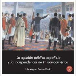 Opinión pública española y la independencia de Hispanoamérica, Recio Enciso - EDICIONES 19