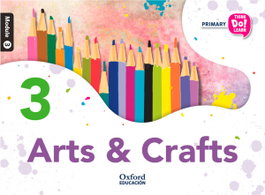 OXFORD UNIVERSITY PRESS Think Do Learn Arts 3º Libro del Alumno Módulo 3