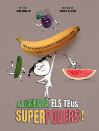 Alimenta els teus superpoders, Toni Buzzeo - JOVENTUT, EDITORIAL