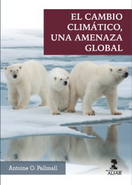 El cambio climático, una amenaza global, O. Pallmall, Antoine - ALFAR EDICIONES