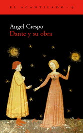 Dante y su obra, Ángel Crespo - ACANTILADO EDITORIAL