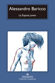 La Esposa joven, Alessandro Baricco - ANAGRAMA